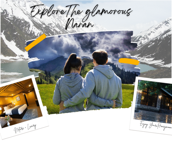 Romantic Naran Honeymoon Package – Unforgettable Getaway Awaits!